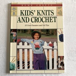 Kids’ Knits And Crochet Pattern Book - 33 Great Sweaters & Soft Toys Children